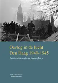 OORLOG IN DE LUCHT - DEN HAAG 1940-1945