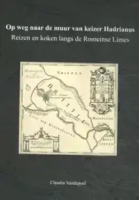 OP WEG NAAR DE MUUR VAN KEIZER HADRIANUS