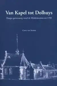 VAN KAPEL TOT DOLHUYS