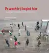 DE WACHTRIJ BEGINT HIER