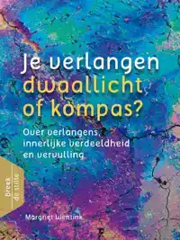 JE VERLANGEN - DWAALLICHT OF KOMPAS?