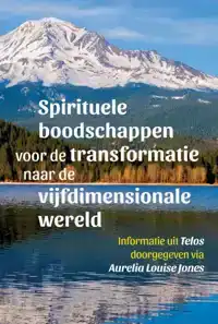 SPIRITUELE BOODSCHAPPEN VOOR DE TRANSFORMATIE NAAR DE VIJFDI