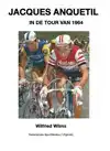 JACQUES ANQUETIL IN DE TOUR VAN 1964