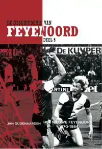 DE GESCHIEDENIS VAN FEYENOORD