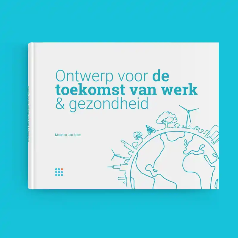 ONTWERP VOOR DE TOEKOMST VAN WERK & GEZONDHEID
