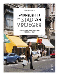 WINKELEN IN 'T STAD VAN VROEGER