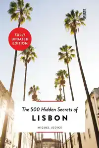 THE 500 HIDDEN SECRETS OF LISBON