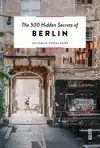 THE 500 HIDDEN SECRETS OF BERLIN