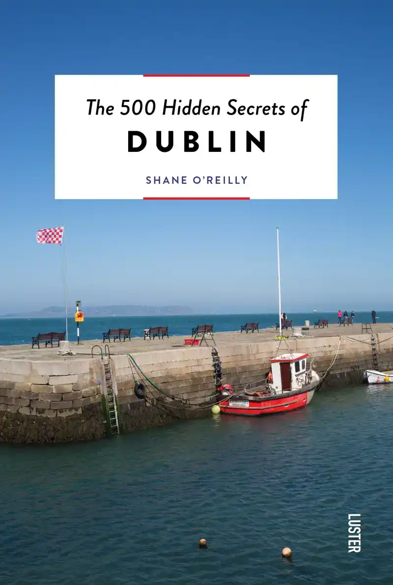 THE 500 HIDDEN SECRETS OF DUBLIN