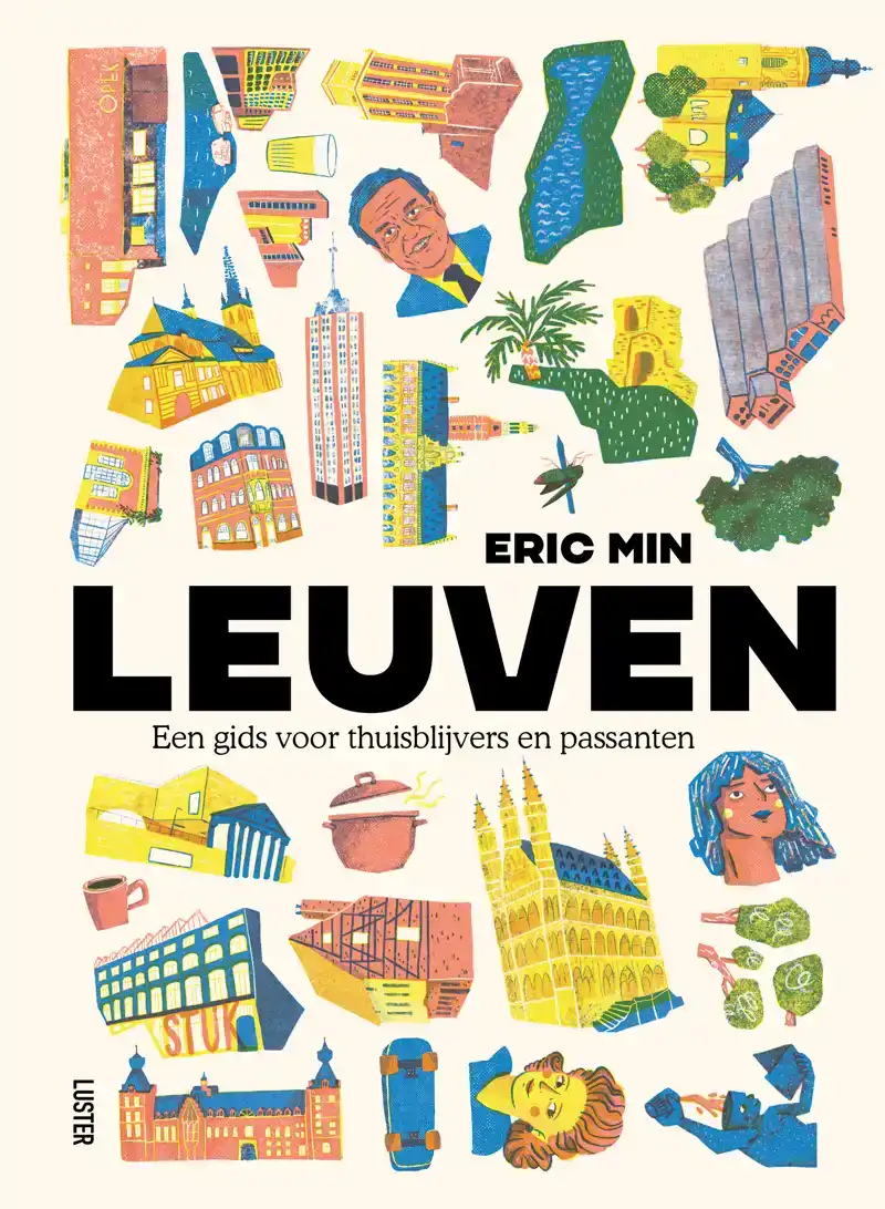 LEUVEN, EEN GIDS VOOR THUISBLIJVERS EN PASSANTEN