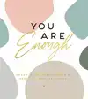 YOU ARE ENOUGH