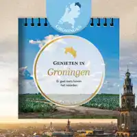 GENIETEN IN GRONINGEN