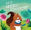 KIETEL EN KRIEBEL EEN EEKHOORN