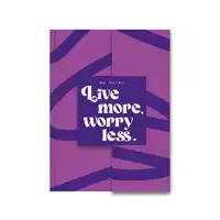 MY NOTES - LIVE MORE, WORRY LESS.