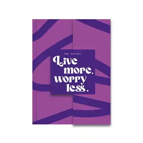 MY NOTES - LIVE MORE, WORRY LESS.