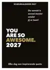 SCHEURKALENDER 2027 YOU ARE SO AWESOME.