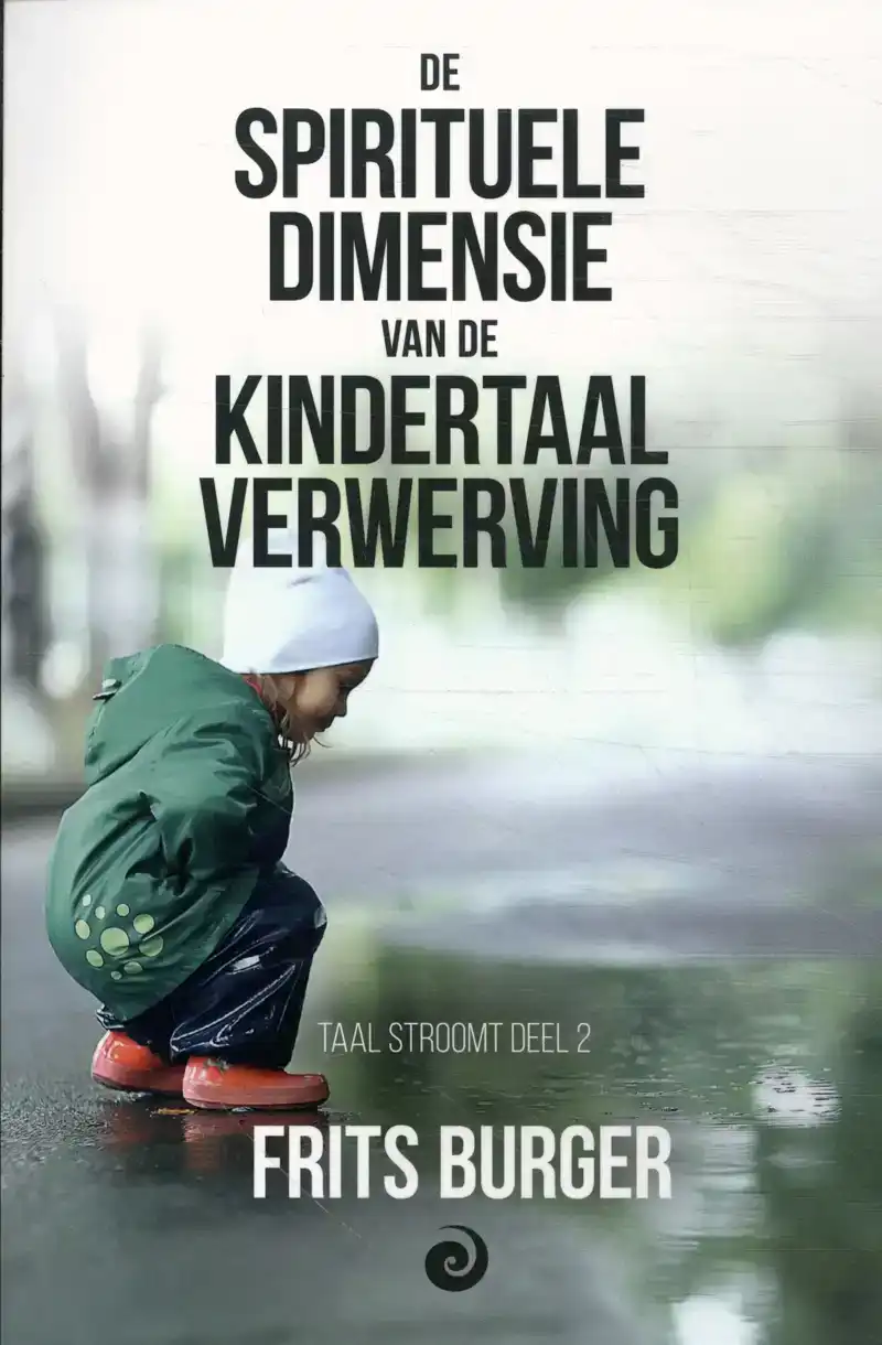 DE SPIRITUELE DIMENSIE VAN DE KINDERTAALVERWERVING