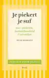JE PIEKERT JE SUF