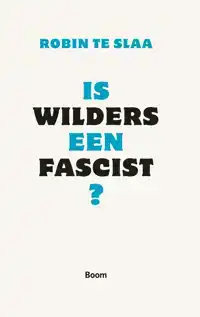 IS WILDERS EEN FASCIST?