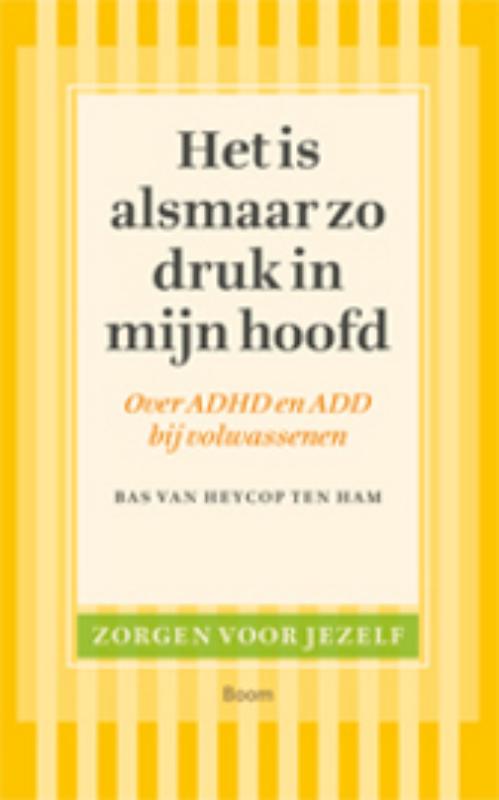 HET IS ALSMAAR ZO DRUK IN MIJN HOOFD