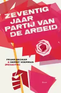 ZEVENTIG JAAR PARTIJ VAN DE ARBEID