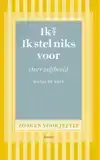 IK? IK STEL NIKS VOOR