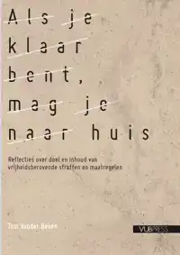 ALS JE KLAAR BENT, MAG JE NAAR HUIS