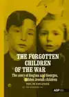 THE FORGOTTEN CHILDREN OF THE WAR
