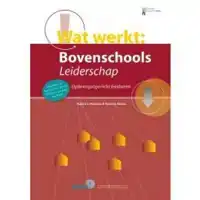 WAT WERKT: BOVENSCHOOLS LEIDERSCHAP