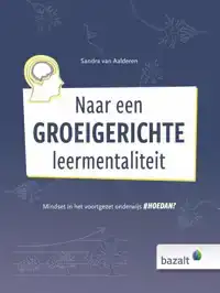 NAAR EEN GROEIGERICHTE LEERMENTALITEIT