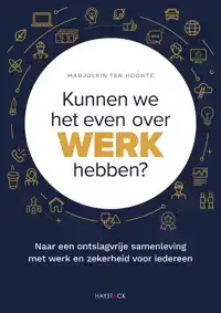 KUNNEN WE HET EVEN OVER WERK HEBBEN?