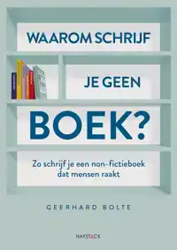 WAAROM SCHRIJF JE GEEN BOEK?