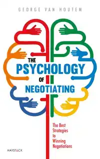 THE PSYCHOLOGY OF NEGOTIATING