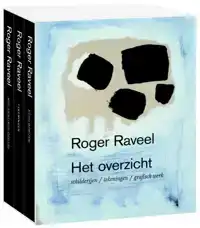 ROGER RAVEEL, HET ULTIEME OVERZICHT