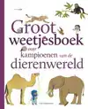 GROOT WEETJESBOEK OVER KAMPIOENEN VAN DE DIERENWERELD