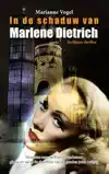 IN DE SCHADUW VAN MARLENE DIETRICH