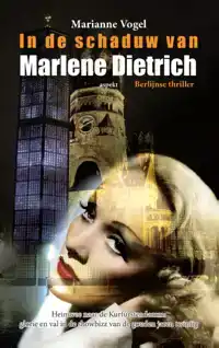 IN DE SCHADUW VAN MARLENE DIETRICH