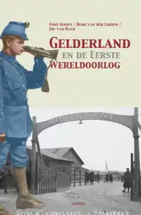 GELDERLAND EN DE EERSTE WERELDOORLOG