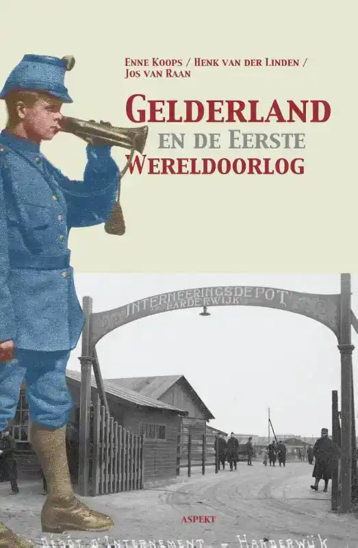 GELDERLAND EN DE EERSTE WERELDOORLOG