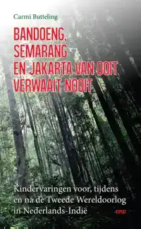 BANDOENG, SEMARANG EN JAKARTA VAN OOIT VERWAAIT NOOIT