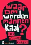 WAAROM WORDEN MANNEN KAAL?