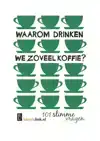 WAAROM DRINKEN WE ZOVEEL KOFFIE?