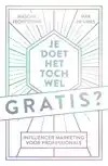 JE DOET HET TOCH WEL GRATIS?