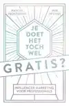 JE DOET HET TOCH WEL GRATIS?