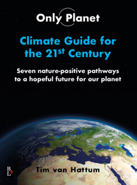 ONLY PLANET, CLIMATE GUIDE FOR THE 21ST CENTURY