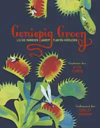 GENIEPIG GROEN - LISTIGE MANIEREN WAAROP PLANTEN OVERLEVEN