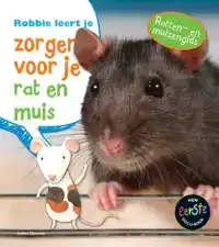 ROBBIE LEERT JE ZORGEN VOOR JE RAT EN MUIS