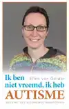 IK BEN NIET VREEMD, IK HEB AUTISME.