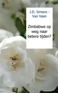 ZIMBABWE OP WEG NAAR BETERE TIJDEN?