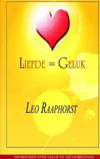 LIEFDE = GELUK